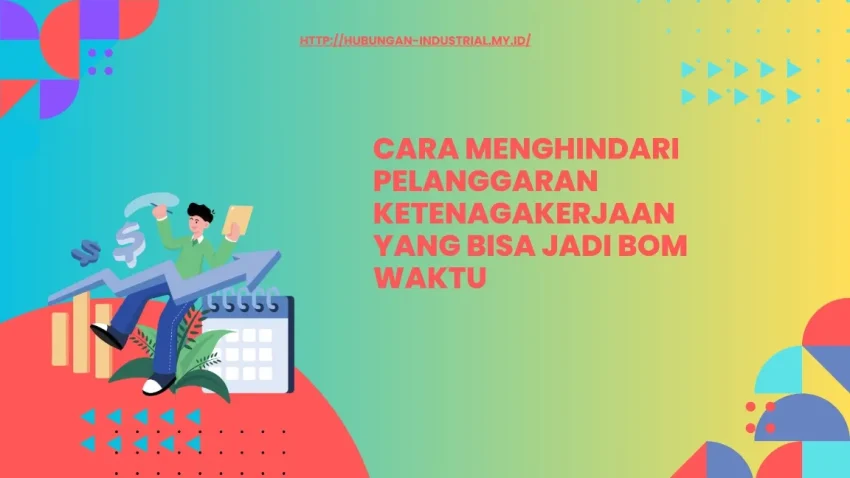 Pengantar: Mengapa pelanggaran ketenagakerjaan berbahaya